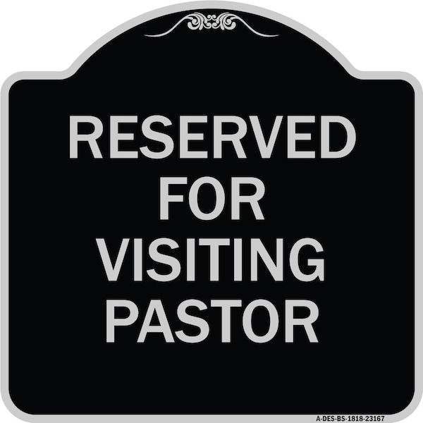 Reserved for Visiting Pastor Heavy-Gauge Aluminum Architectural Sign, 18" x 18", BS-1818-23167